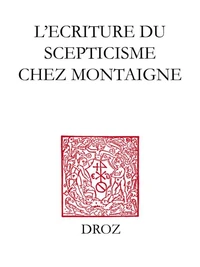 L'écriture du scepticisme chez Montaigne