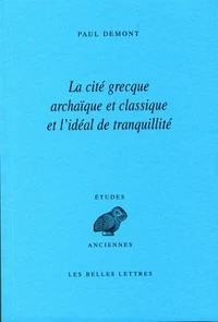 La cité grecque archaïque et classique et l'idéal de tranquillité