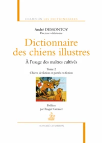 Dictionnaire des chiens illustres à l'usage des maîtres cultivés
