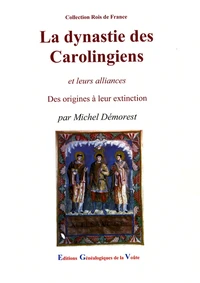 La dynastie des Carolingiens et leurs alliances