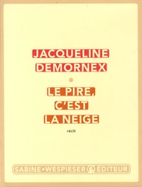 Le pire, c'est la neige
