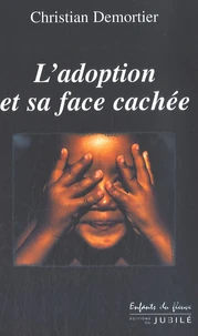 L'adoption et sa face cachée