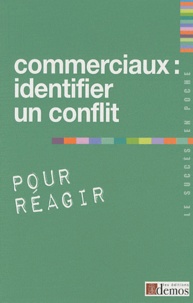  Demos Editions - Commerciaux : identifier un conflit pour réagir.