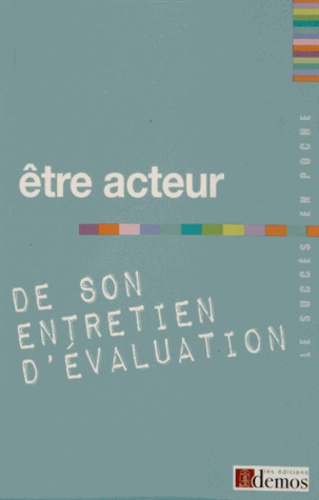  Demos Editions - Etre acteur de son entretien d'évaluation.