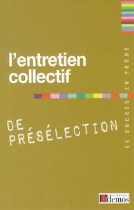 L'entretien collectif de présélection