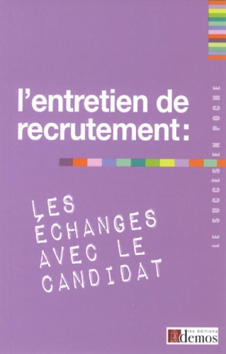  Demos Editions - L'entretien de recrutement : les échanges avec le candidat.