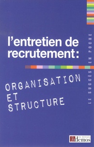  Demos Editions - L'entretien de recrutement : organisation et structure.