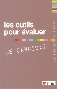  Demos Editions - Les outils pour évaluer le candidat.