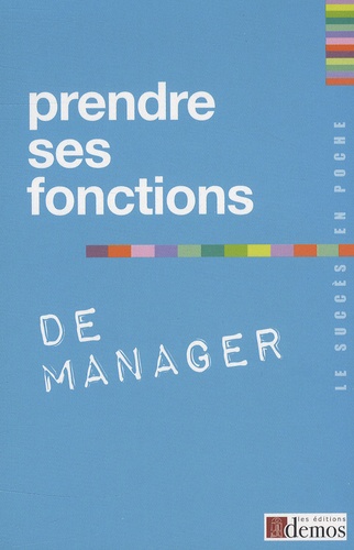  Demos Editions - Prendre ses fonctions de manager.