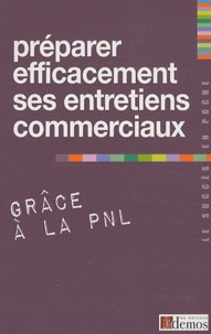  Demos Editions - Préparer efficacement ses entretiens commerciaux grâce à la PNL.