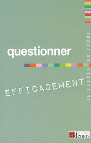  Demos Editions - Questionner efficacement.