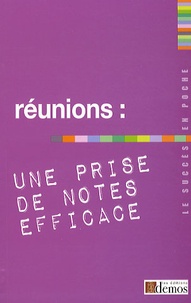  Demos Editions - Réunions : une prise de notes efficace.