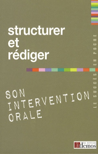  Demos Editions - Structurer et rédiger son intervention orale.