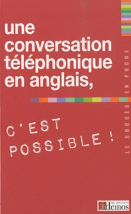  Demos Editions - Une conversation téléphonique en anglais, c'est possible !.