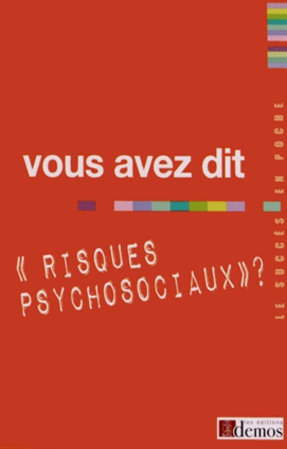  Demos Editions - Vous avez dit "risques psychosociaux" ?.