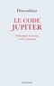  Démosthène - Le code Jupiter - Philosophie de la ruse et de la démesure.