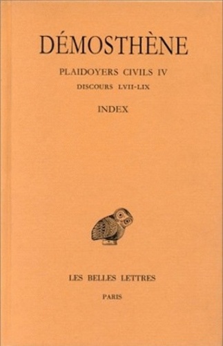  Démosthène - Plaidoyers civils - Tome 4, Discours 57-59.