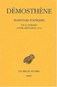  Démosthène - Plaidoyers politiques - Tome 4, Sur la couronne, Contre Aristogiton I et II.