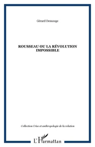 Rousseau ou la révolution impossible