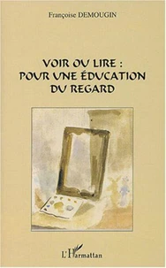 Voir ou lire : pour une éducation du regard