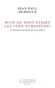 Mais où sont passés les Indo-Européens ?
