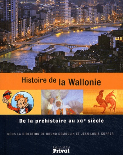 Bruno Demoulin - Histoire de la Wallonie - De la préhistoire au XXIe siècle.