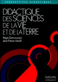 Didactique Des Sciences De La Vie Et De La Terre. Fondements Et References