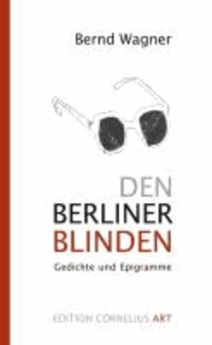 Den Berliner Blinden - Gedichte und Epigramme.