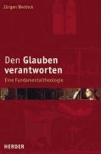 Den Glauben verantworten. Sonderausgabe - Eine Fundamentaltheologie.