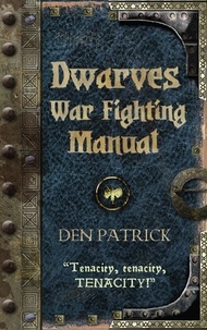 Den Patrick - Dwarves War-Fighting Manual.