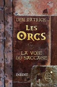 Den Patrick et Guillaume Fournier - Les Orcs - La Voie du saccage.