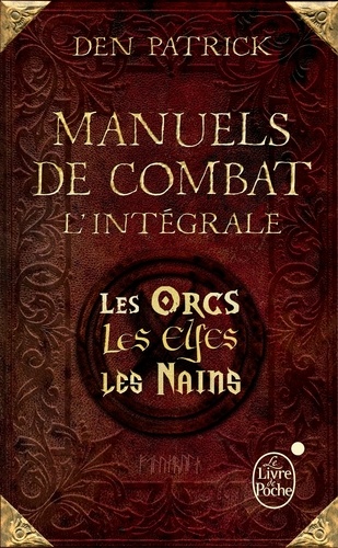 Den Patrick - Manuels de combat  : L'intégrale - Les Orcs - Les Elfes - Les Nains.