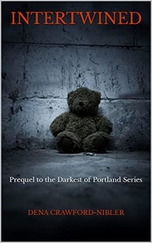  Dena Crawford-Nibler - Intertwined - The Darkest of Portland, #0.5.