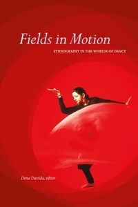 Dena Davida - Fields in Motion - Ethnography in the Worlds of Dance.