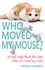 Who Moved My Mouse?. A Self-Help Book for Cats (Who Don't Need Any Help)