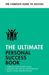 Dena Michelli et Alison Straw - The Ultimate Personal Success Book - Make an Impact, Be More Assertive, Boost your Memory.