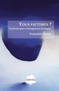 Tous victimes ? Déclin du père et changement de langue
