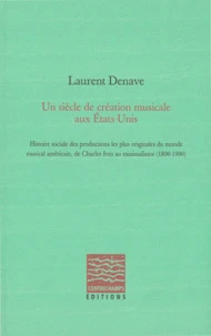Un siècle de création musicale aux Etats-Unis