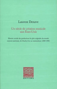 Un siècle de création musicale aux Etats-Unis