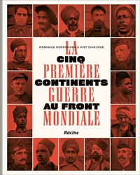 Cinq continents au front la première guerre mondiale