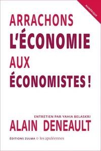 Arrachons l’économie aux économistes !