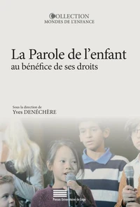 De la parole de l'enfant au bénéfice de ses droits