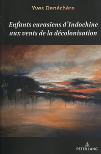 Enfants eurasiens d'Indochine aux vents de la décolonisation