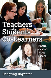 Dengting Boyanton - Teachers and Students as Co-Learners - Toward a Mutual Value Theory.