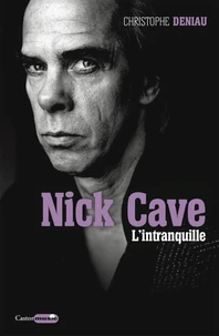 Nick Cave l'intranquille