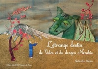 Deniau giulia Sina - L'étrange destin de Vulco et du dragon Nérubio.
