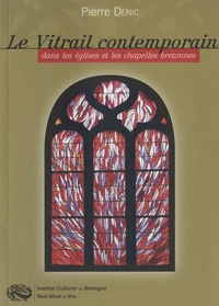 Le vitrail contemporain dans les églises et les chapelles bretonnes