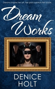  Denice Holt - Dream Works.