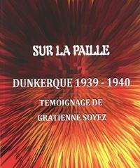Sur la paille : Dunkerque 1939-1940