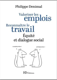 Valoriser les emplois. Reconnaître le travail